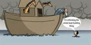 Noah's ark. Man in water is saying"I'm rethinking the whole boat building thing"